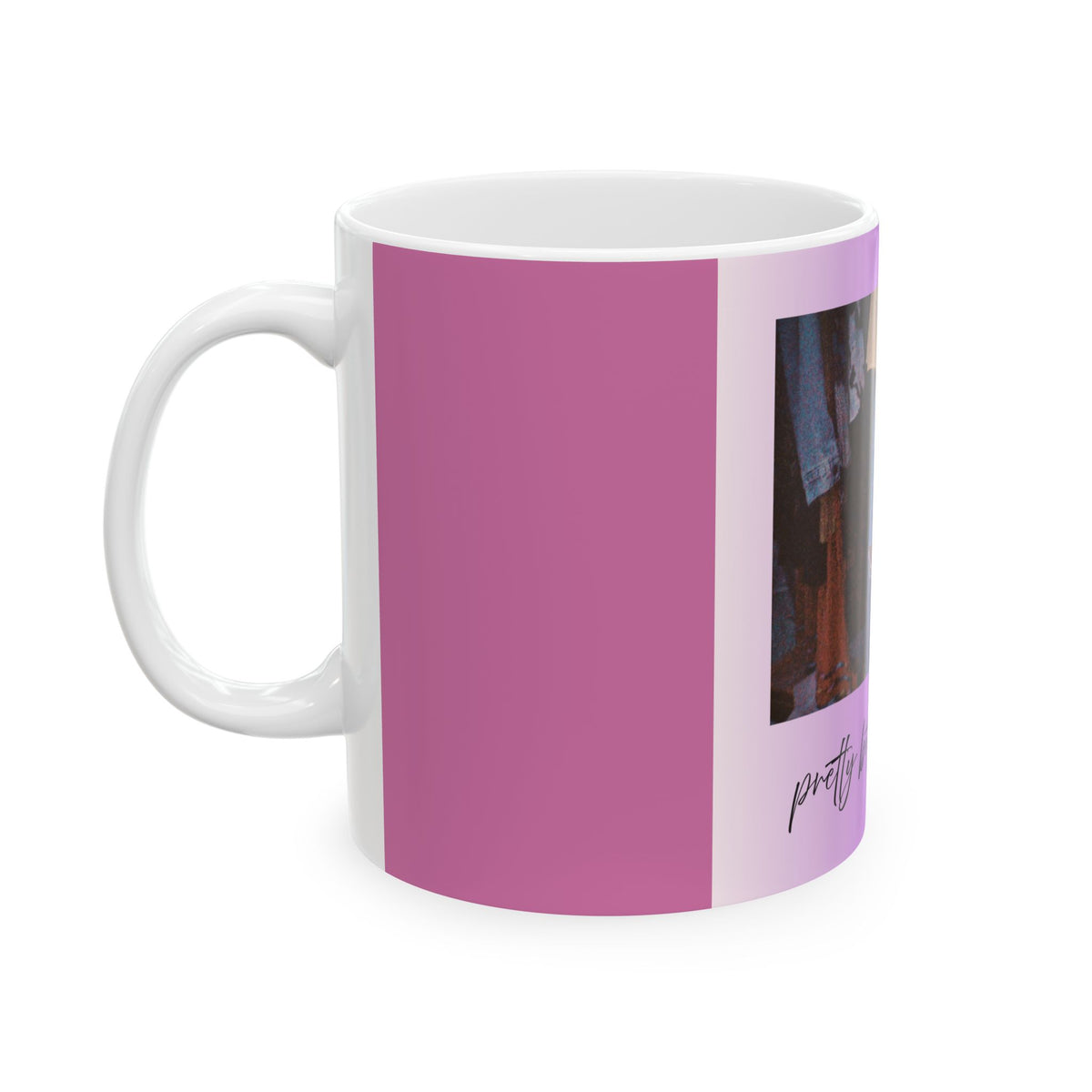 Pretty Bitchin' Photo Ceramic Mug (11oz, 15oz)